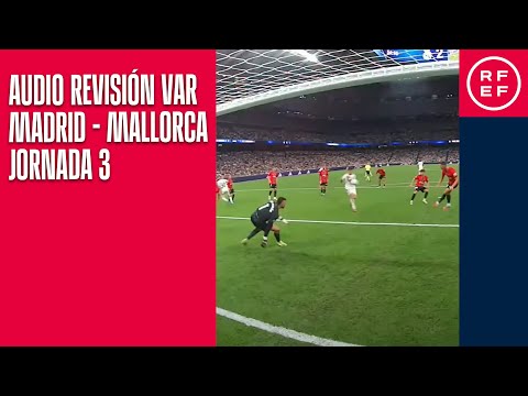 AUDIO REVISIÓN VAR | Primer División | Jornada 3 | Real Madrid CF - RCD Mallorca | Minuto 56