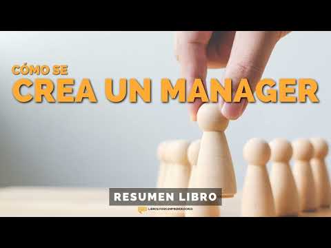 📖 Cómo se Crea un Manager - Un Resumen de Libros para Emprendedores