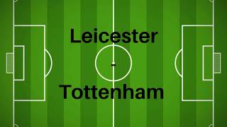 Leicester - Tottenham