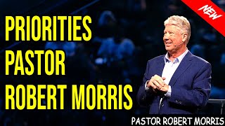 Priorities ✝️ by Robert Morris Sermons 🙏