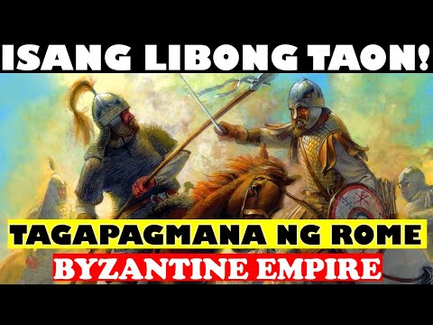 TUMAGAL NG ISANG LIBONG TAON! ANG BYZANTINE EMPIRE | TAGAPAGMANA NG ROMAN EMPIRE