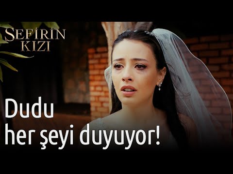 Dudu Her Şeyi Duyuyor! | Sefirin Kızı