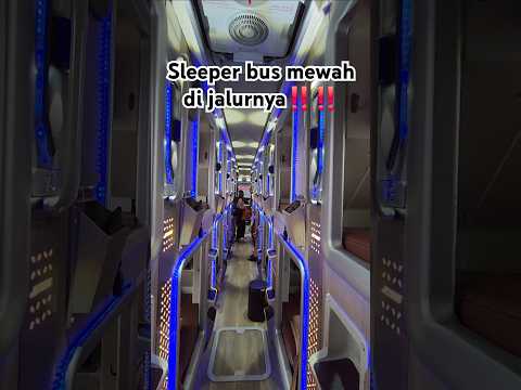 SLEEPER BUS KEREN DAN MEWAH DI JALURNYA‼️ SEPERTI BERJALAN DI LORONG HOTEL #juragan99 #busindonesia
