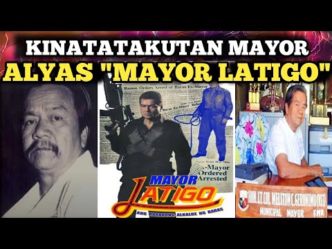 KINATATAKUTAN MAYOR NG RIZAL ALYAS MAYOR LATIGO HISTORY 
