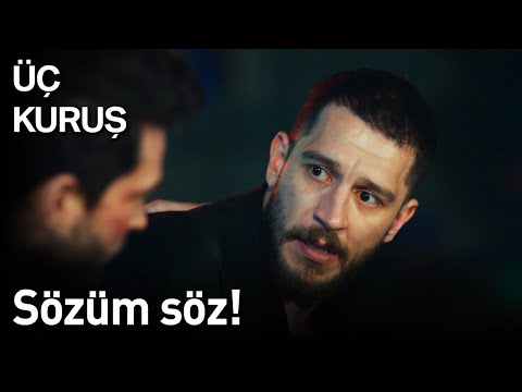 Üç Kuruş 24. Bölüm - Sözüm Söz!