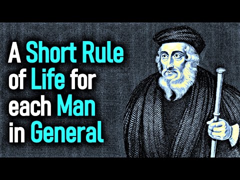 A Short Rule of Life for each Man in General - John Wycliffe (1320s – 31 December 1384)