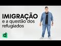 Refugiados e Migrações Globais
