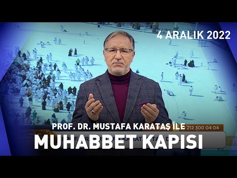 Prof. Dr. Mustafa Karataş ile Muhabbet Kapısı - 4 Aralık 2022