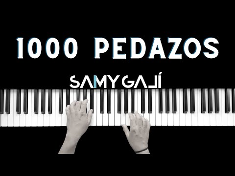 1000 PEDAZOS | 🎹 Piano Instrumental Cover  | Un Corazón | Samy Galí