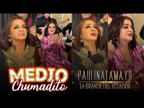 Medio Chumadito - Paulina Tamayo (Video Oficial)