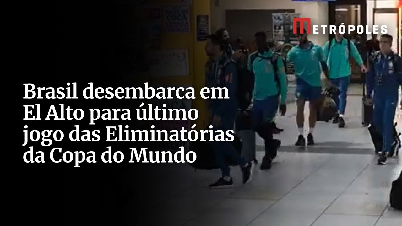 Brasil desembarca em El Alto para último jogo das Eliminatórias da Copa do Mundo