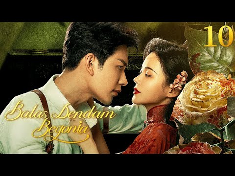 [Indo Sub] Balas Dendam Begonia 10 | The Revenge of Begonia 风月无边 | Yan Zixian, Hong Xiao