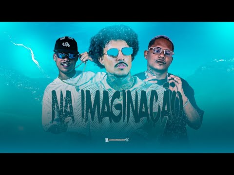 NA IMAGINAÇÃO - O Tubarão, DJ L30 e MC Livinho