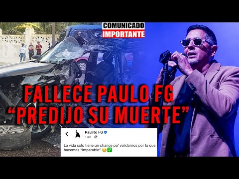 ÚLTIMA HORA: Fallece Paulo FG en Trágico Accidente❗Su mensaje final dejó a todos en shock❗