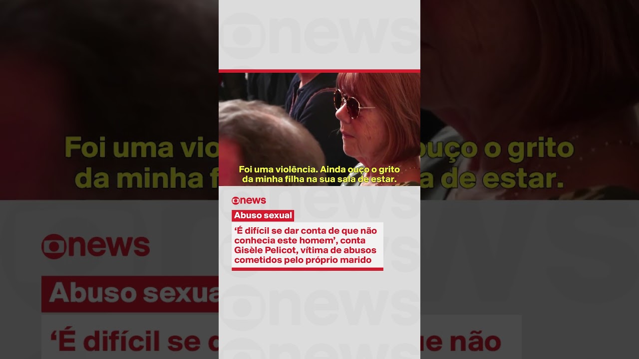 É difícil se dar conta de que não conhecia este homem conta Gisèle Pelicot