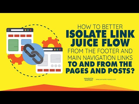 How To Better Isolate Link Juice Flow From The Footer And Main Navigation Links To And From the Page