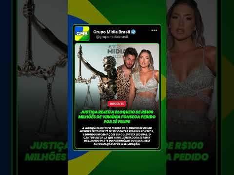 Justiça rejeita bloqueio de R$100 milhões de Virgínia Fonseca pedido por Zé Felipe