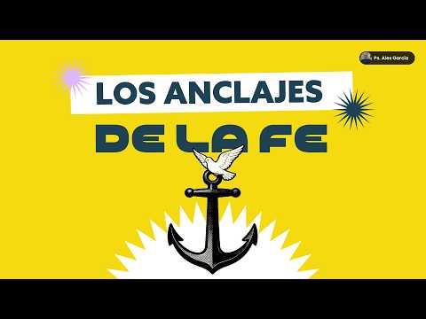 Los anclajes de la fe | Pastor Álex García | 1 de marzo 2026
