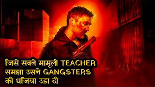 सबको लगता है की ये आदमी बस एक TEACHER है मगर सच्चाई कुछ और है || Movie Explained In Hindi ||