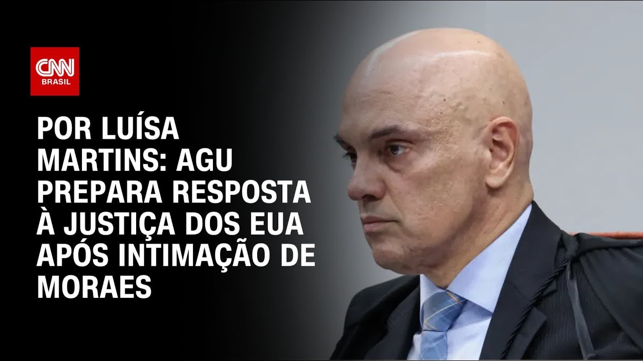 AGU prepara resposta à Justiça dos EUA em nome de Moraes | CNN 360º