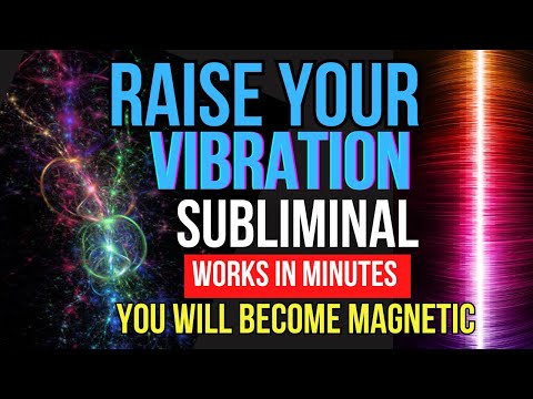 You Will Become Magnetic 🧲 | Raise Your Vibration Subliminal  | This works in minutes!