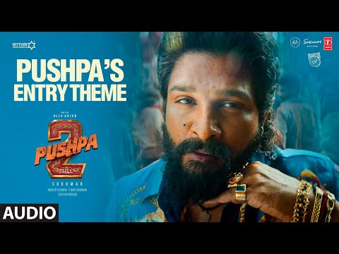 PUSHPA 2 THE RULE: "PUSHPA'S ENTRY THEME" | ALLU ARJUN | SUKUMAR | DSP | RASHMIKA | FAHADH FAASIL