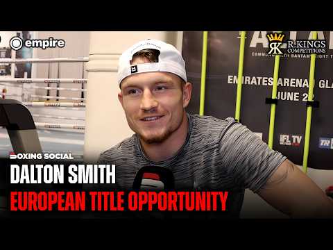 Dalton Smith On European Title Shot, Devin Haney, Teofimo Lopez