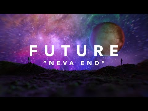 Future - Neva End (Official Lyric Video)