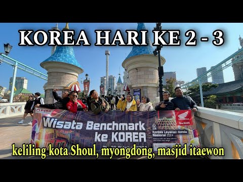 KOREA, KELILING KOTA SEOUL, MYONGDONG, DAN KE MASJID SATU SATUNYA YANG KITA TEMUI DI KOREA