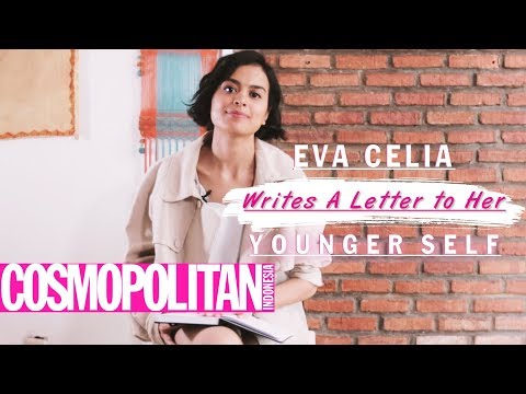Eva Celia Writes a Letter To Her Younger Self | Cosmopolitan Indonesia