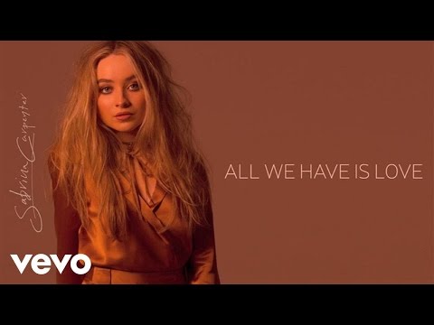 Sabrina Carpenter - All We Have Is Love (Audio Only)