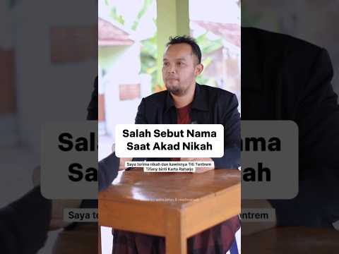 Salah Sebut Nama, Apakah Nikahnya Sah?