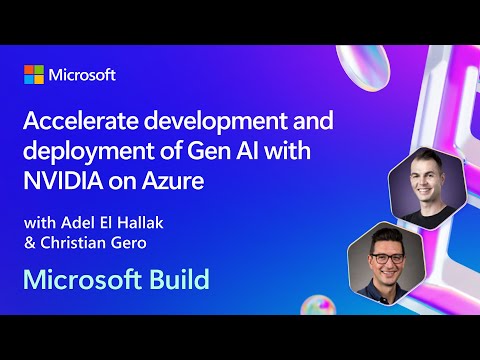 Accelerate development and deployment of Gen AI with NVIDIA on Azure | BRKFP296