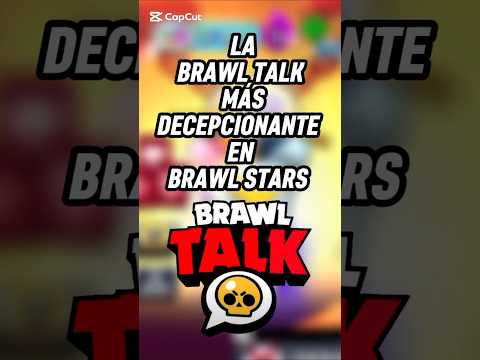 ESTA ES LA BRAWL TALK MÁS DECEPCIONANTE DE TODOS EN BRAWL STARS 😓 #brawlstars