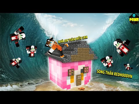 FOXB THỬ THÁCH XÂY NHÀ AN TOÀN BẰNG BLOCK MỀU SAN CHỐNG SÓNG THẦN REDHOODVN*SỐNG THẦN MINECRAFT