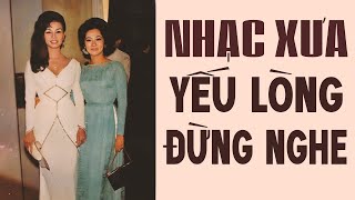 Nhạc Xưa Đừng Nghe Lúc Yếu Lòng - Tuyển Tập Những Ca Khúc Nhạc Vàng Xưa Bất Hủ Hay Nhất