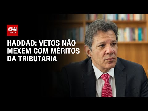 Haddad: Vetos não mexem com méritos da tributária | CNN NOVO DIA