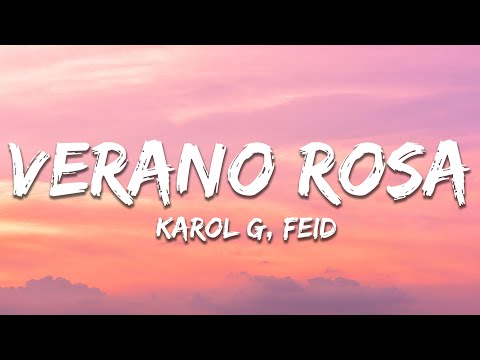 KAROL G, Feid - Verano Rosa (Letra/Lyrics)