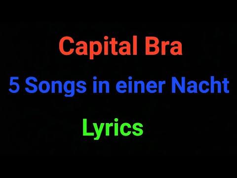 5 Songs in einer Nacht | Lyrics | Capital Bra