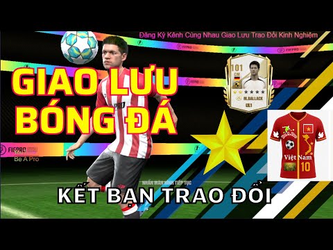 🔥 Giao Lưu Trao Đổi Kinh Nghiệm | Be A Pro Football💎