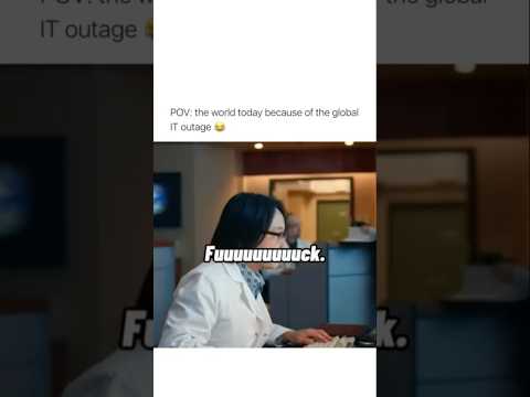 POV: the world today because of the global IT outage 😭
