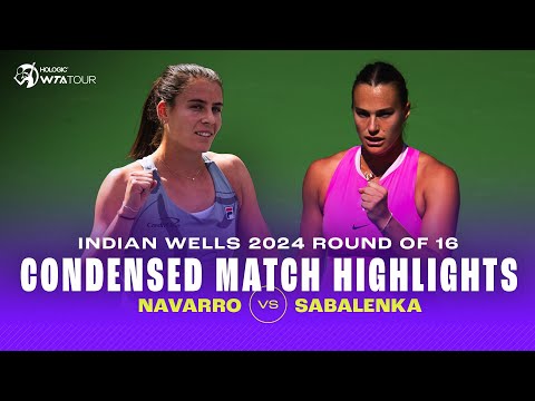 CONDENSED MATCH | Emma Navarro vs. Aryna Sabalenka | 2024 Indian Wells Round of 16 | WTA Highlights