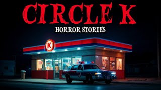 11 True Circle K Horror Stories For Sleep | True Horror Story That Will Keep You Awake 😱