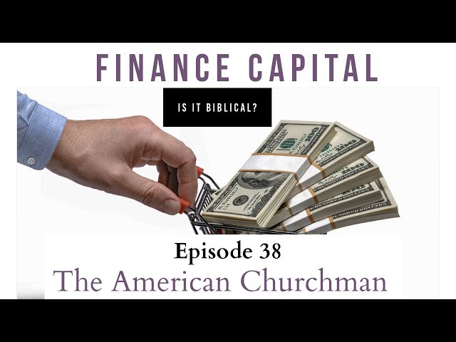 Jon Matthew talk about Finance Capital and whether or not fractional reserve banking and inflation are in keeping with Biblical teaching. 

The American Churchman exists to encourage men to fulfill their God-given duties with gentleness and courage. Go to https://theamericanchurchman.com for more.
