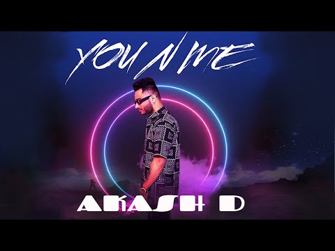 AKASH D &nbsp;| YOU N ME &nbsp;| OFFICIAL MUSIC VIDEO