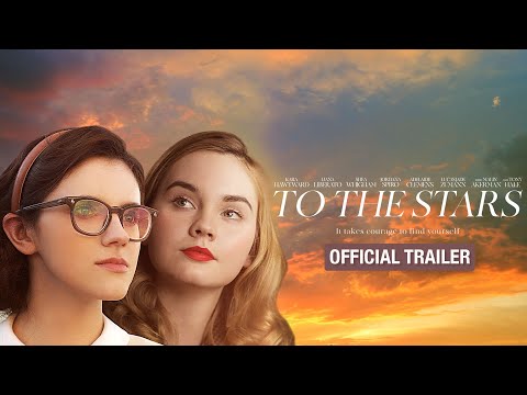 To The Stars - Official Trailer