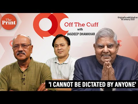 'I cannot be dictated by anyone': What Jagdeep Dhankhar said at #ThePrintOTC in 2020