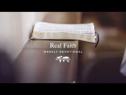 Real Faith – Weekly Devotional July 20, 2026