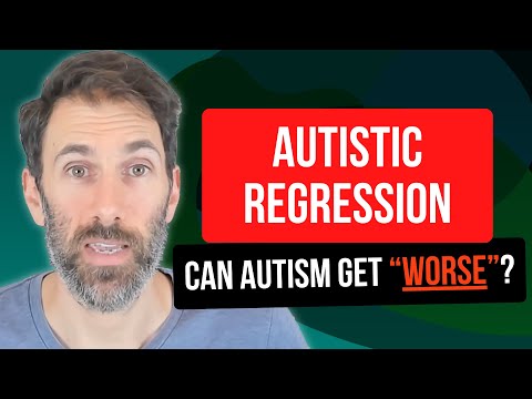 Autistic Regression In Adults - Can Autism Get Worse Over Time?