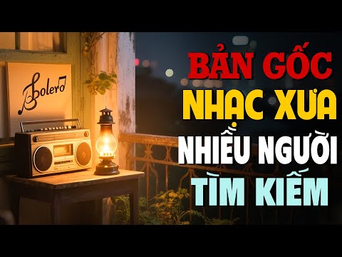 BẢN GỐC Nhạc Xưa Nhiều Người Tìm Kiếm - Nhạc Xưa Hải Ngoại Bất Hủ Để Đời Toàn Bài Hay